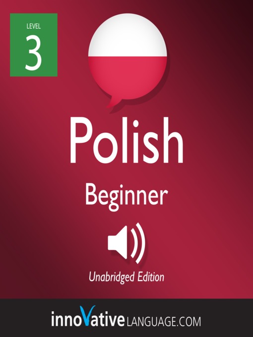 Title details for Learn Polish - Level 3: Beginner Polish, Volume 1 by Innovative Language Learning, LLC - Available